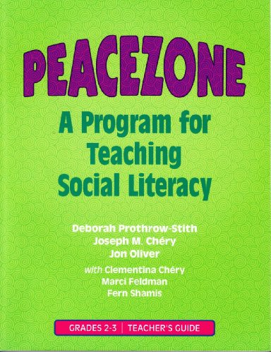 (Out of Print)Peacezone: A Program For Teaching Social Literacy, Grades 2-3: Teacher Guide (9780878225040) by Deborah Prothrow-Stith; Joseph M. Chery; Jon Oliver