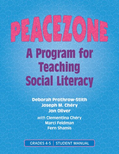 Peacezone: A Program For Teaching Social Literacy, Grades 4-5: Student Manual (9780878225071) by Deborah Prothrow-Stith; Joseph M. Chery; Jon Oliver