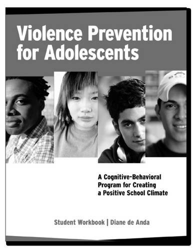 Imagen de archivo de Violence Prevention for Adolescents, Student Workbook A CognitiveBehavioral Program for Creating a Positive School Climate a la venta por PBShop.store US