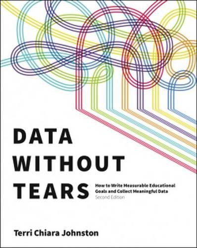9780878226856: Data Without Tears: How to Write Measurable Educational Goals and Collect Meaningful Data