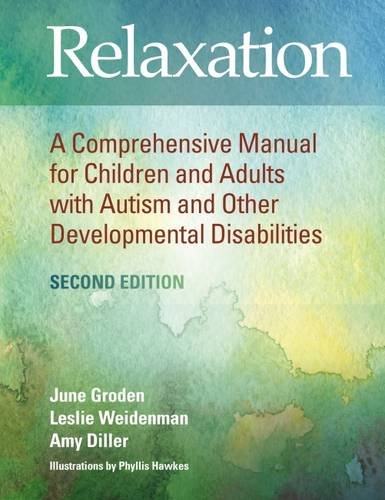 Beispielbild fr Relaxation: A Comprehensive Manual for Children and Adults with Autism and Other Developmental Disabilities zum Verkauf von WorldofBooks