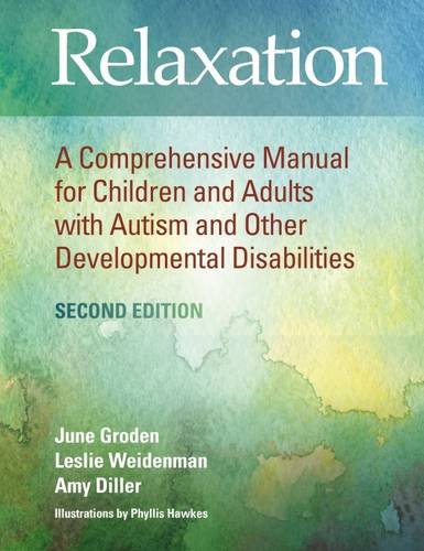 Imagen de archivo de Relaxation: A Comprehensive Manual for Children and Adults with Autism and Other Developmental Disabilities a la venta por WorldofBooks