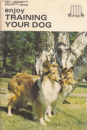 Stock image for Enjoy Training Your Dog for sale by Ravin Books