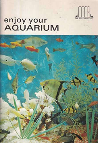 Stock image for ENJOY YOUR ACQUARIUM (The Pet Library, #302) for sale by 100POCKETS