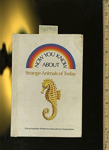 Beispielbild fr Now You Know About Strange Animals of Today [Hardcover] Anne Neigoff; Paul McNear; James Buckley and William D. Turnbull zum Verkauf von Michigander Books