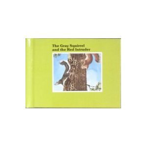 The Gray Squirrel and the Red Intruder(Bill Martin's Little Woodland books (A Read-Along Series)) (9780878273164) by Bill Martin Jr.