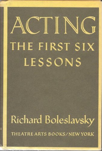 Acting: The First Six Lessons - Boleslavsky, Richard