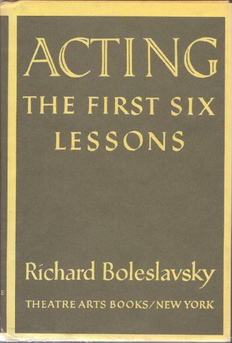 Stock image for Acting: The First Six Lessons (Theatre Arts Book) for sale by SecondSale