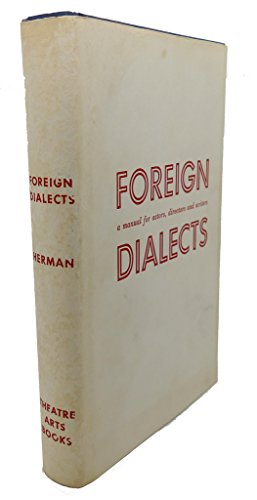 Foreign Dialects: A Manual for Actors, Directors and Writers (9780878300488) by Marguerite Shalett Herman; Lewis Herman