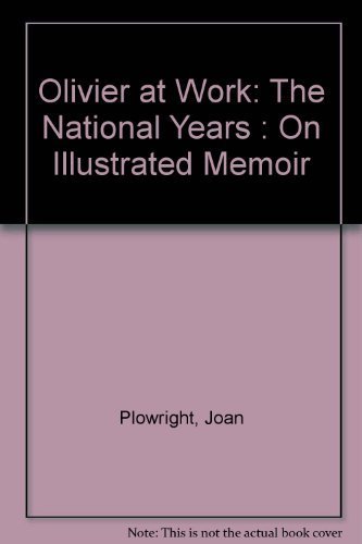 9780878300969: Olivier at Work: The National Years : On Illustrated Memoir