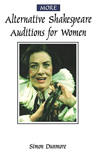 Stock image for More Alternative Shakespeare Auditions for Women (Theatre Arts (Routledge Paperback)) Shakespeare, William and Dunmore, Simon for sale by tomsshop.eu