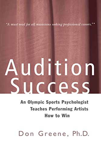 Imagen de archivo de Audition Success: An Olympic Sports Psychologist Teaches Performing Artists How to Win a la venta por Indiana Book Company