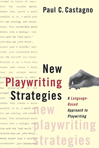 Stock image for New Playwriting Strategies : A Language-Based Approach to Playwriting for sale by Blackwell's