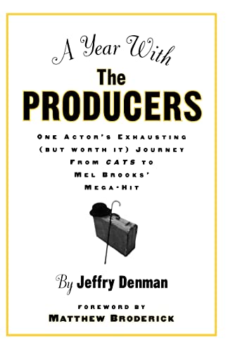 Imagen de archivo de A Year with the Producers: One Actor's Exhausting (But Worth It) Journey from Cats to Mel Brooks' Mega-Hit a la venta por Chiron Media