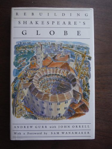 Stock image for Rebuilding Shakespeare's Globe for sale by Wonder Book