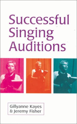 Successful Singing Auditions (9780878301638) by Kayes, Gillyanne; Fisher, Jeremy