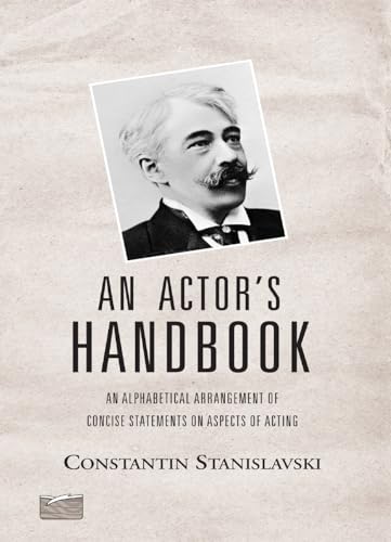 Beispielbild fr An Actor's Handbook : An Alphabetical Arrangement of Concise Statements on Aspects of Acting, Reissue of First Edition zum Verkauf von Better World Books