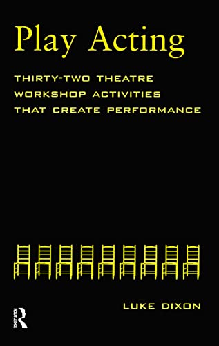Stock image for Play-Acting: A Guide to Theatre Workshops for sale by ThriftBooks-Atlanta