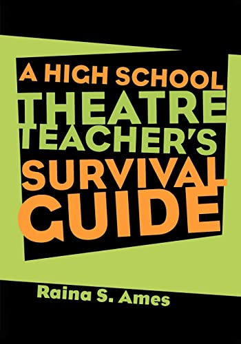 Imagen de archivo de The High School Theatre Teacher's Survival Guide a la venta por Blackwell's
