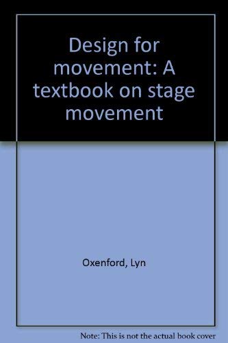 9780878305612: Design for movement: A textbook on stage movement