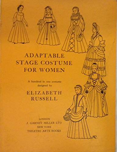 9780878305674: Adaptable Stage Costume for Women: A Hundred-In-One Costumes Designed by Elizabeth Russell