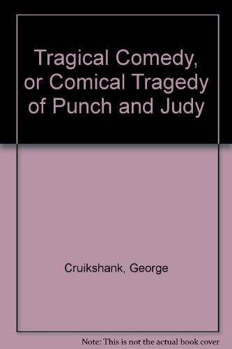 Imagen de archivo de Tragical Comedy, Or Comical Tragedy Of Punch And Judy a la venta por Pegasus Books