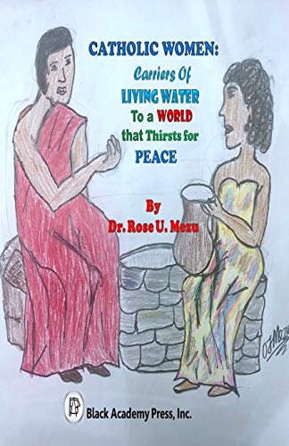 Stock image for CATHOLIC WOMEN: Carriers of Living Water to a World that Thirsts for Peace for sale by Lucky's Textbooks