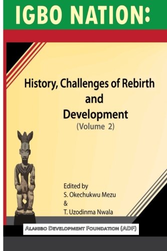 Stock image for Igbo nation: history, challenges of rebirth and development: Volume II for sale by Lucky's Textbooks