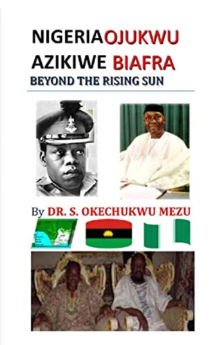 Stock image for NIGERIA OJUKWU AZIKIWE BIAFRA BEYOND THE RISING SUN for sale by Lucky's Textbooks