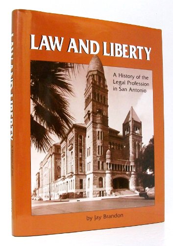 9780878330737: Law and liberty: A history of the legal profession in San Antonio [Hardcover]...