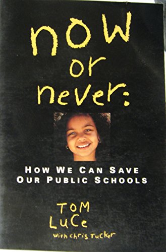 Imagen de archivo de Now or Never: How We Can Save Our Public Schools a la venta por Irish Booksellers