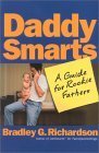 Beispielbild fr Daddy Smarts : A Guide for Rookie Fathers zum Verkauf von Better World Books