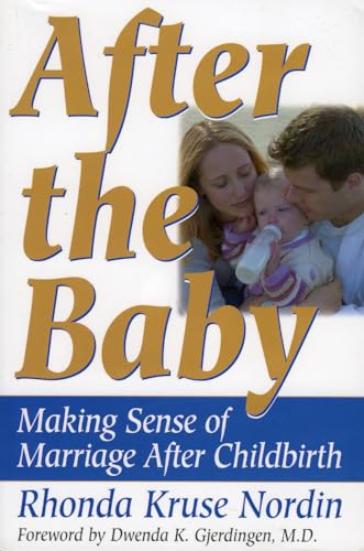 Stock image for After the Baby : Making Sense of Marriage after Childbirth for sale by Better World Books: West