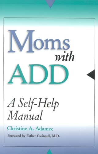 Beispielbild fr Moms with ADD : A Self-Help Manual zum Verkauf von Better World Books
