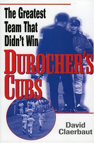 Imagen de archivo de Durocher's Cubs: The Greatest Team That Didn't Win a la venta por HPB-Ruby