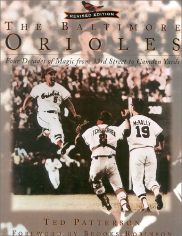 9780878331789: The Baltimore Orioles: Four Decades of Magic from 33rd Street to Camden Yards