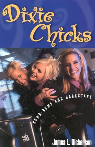 Stock image for Dixie Chicks : Down-Home and Backstage for sale by Better World Books