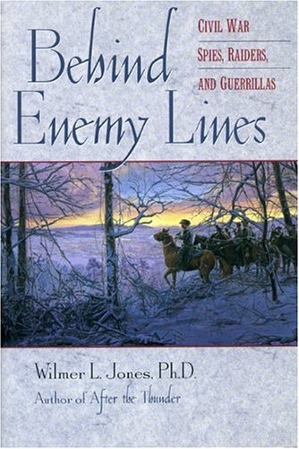 9780878331918: Behind Enemy Lines: Civil War Spies, Raiders and Guerillas