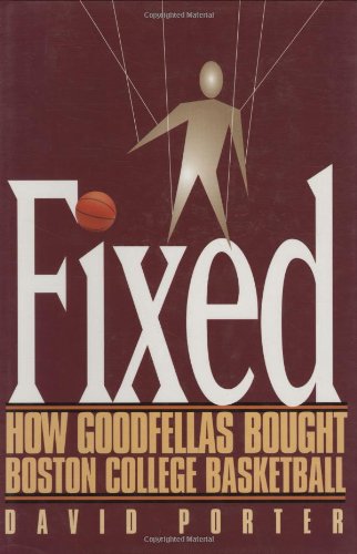 Beispielbild fr Fixed : How Goodfellas Bought Boston College Basketball zum Verkauf von Better World Books