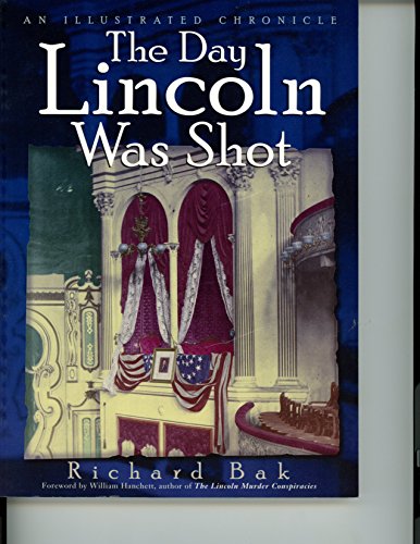 Imagen de archivo de The Day Lincoln Was Shot: An Illustrated Chronicle a la venta por HPB-Movies