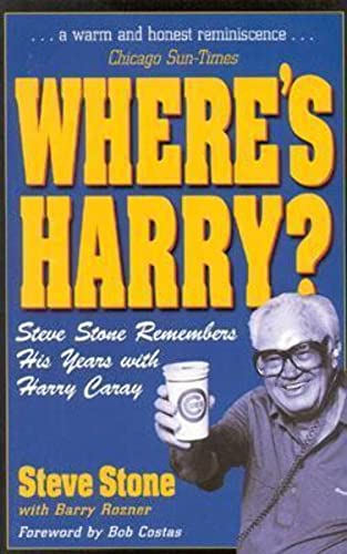 Stock image for Where's Harry?: Steve Stone Remembers 25 Years with Harry Caray for sale by Wonder Book