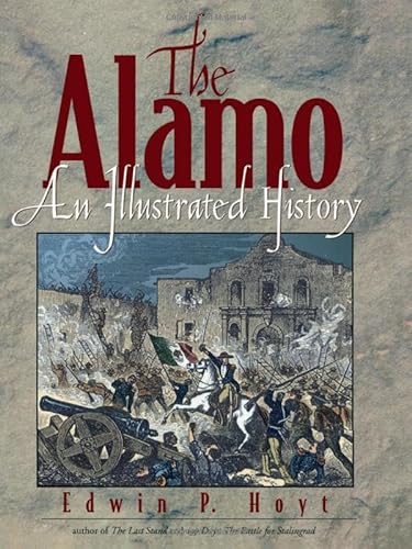 The Alamo; An Illustrated History