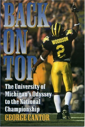 Back on Top: The University of Michigan's Odyssey to the National  Championship by Cantor, George: new (1998) | Books of the Smoky Mountains