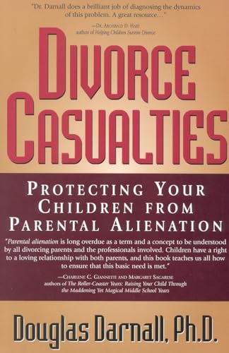 Imagen de archivo de Divorce Casualties: Protecting Your Children From Parental Alienation a la venta por Gulf Coast Books