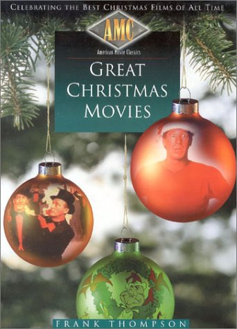Stock image for AMC American Movie Classics: Great Christmas Movies - Celebrating the Best Christmas Films of All Time for sale by Open Books