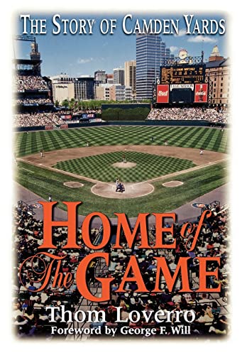 Stock image for Home of the Game: The Story of Camden Yards for sale by Wonder Book