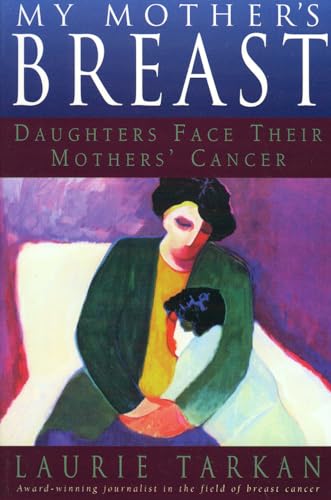 Stock image for My Mother's Breast : Daughters Face Their Mothers' Cancer for sale by About Books