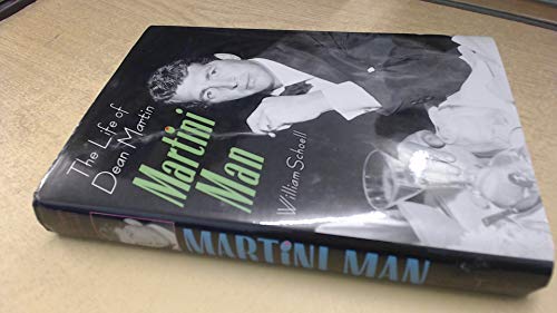 Stock image for Martini Man : The Life of Dean Martin for sale by Better World Books