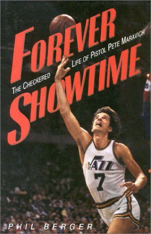 Imagen de archivo de Forever Showtime: The Checkered Life of Pistol Pete Maravich a la venta por Goodwill of Colorado