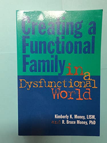 Stock image for Creating a Functional Family in a Dysfunctional World for sale by ThriftBooks-Atlanta